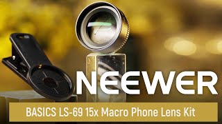 Introducing the NEEWER BASICS LS-69 15x Macro Phone Lens Kit