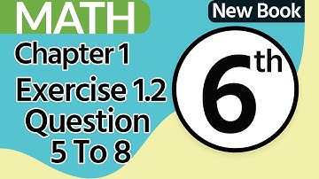 6th Class Math New Book Chapter 1 - Class 6 Math Exercise 1.2 Question 5,6,7,8 - Class 6 Maths Ch 1