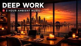 2 Hours Deep Focus Music - Escape the Noise - Ambient Music for Work & Study