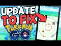 THE UPDATE THAT WILL FIX POKÉMON GO
