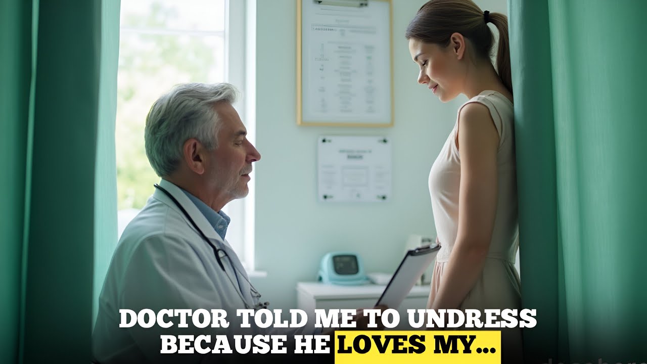 THE DOCTOR TOLD ME TO UNDRESS MY DOCTOR WAS IN LOVE WITH Cheating