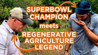 NFL Champion learns from regenerative agriculture legend