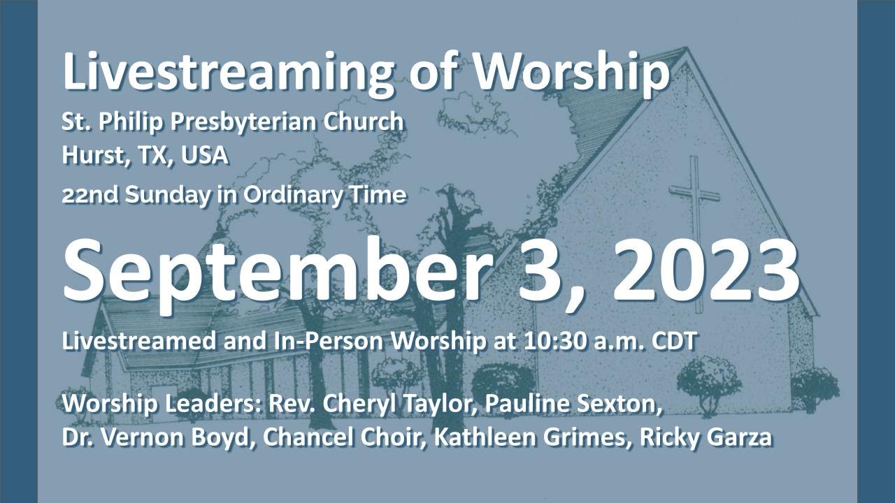 September 3, 2023, St. Philip Presbyterian Church Hurst, TX Ministry