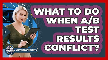 What To Do When A/B Test Results Conflict? - Modern Marketing Moves