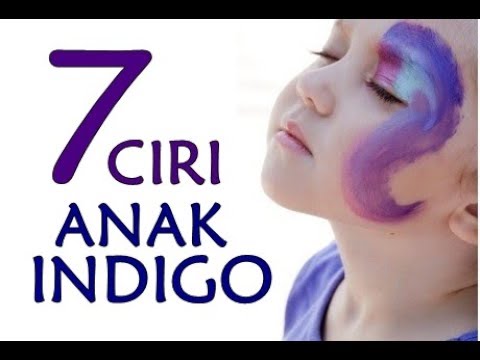7 Ciri Anak Indigo Youtube 7 Ciri Anak Indigo Youtube