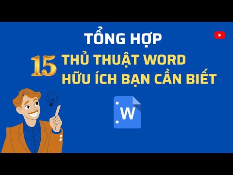 Tổng hợp 15 thủ thuật word nâng cao cần thiết cho công việc | Top 15 Thủ thuật word cần biết 2023 mới nhất