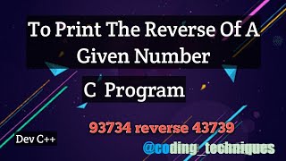 To Print Reverse Of A Given Number || C Program Best Tutorial #coding #programming #youtubevideo