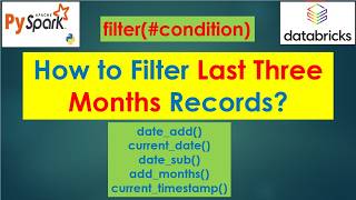 299. How to Filter Last Three Months Records? | #pyspark PART 299