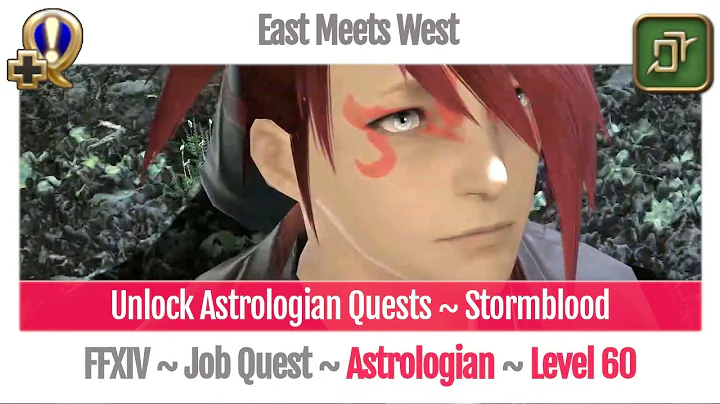 FFXIV Unlock Quest Astrologian Level 60 ~ Stormblood ~ East Meets West