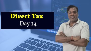 Direct Tax Day 14 By Deepak Gupta (2025)