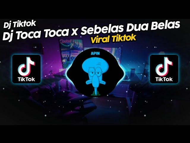 DJ TOCA TOCA x SEBELAS DUA BELAS MAMAN FVNDY VIRAL TIK TOK TERBARU 2023!! class=
