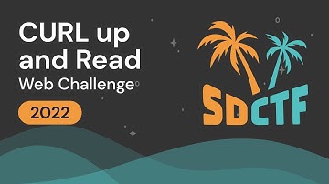 CURL up and Read (Web) - San Diego CTF 2022 Explained