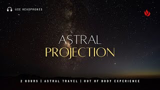 Astral Projection Music 2 Hours | Astral Travel | Out Of Body Experience