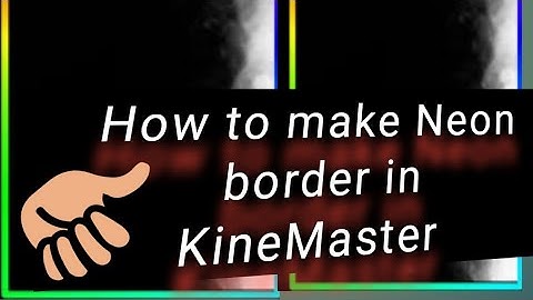 how to make neon border in kinemaster video | kinemaster_se_video_me_border_kaise_banaye |