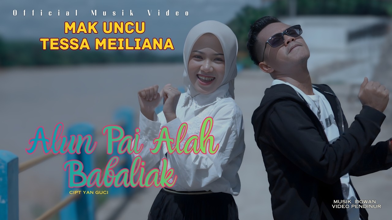 DUET KOCAK MAK UNCU feat TESSA MAILIANA // ALUN PAI ALAH BABALIK ( Official Musik Video )