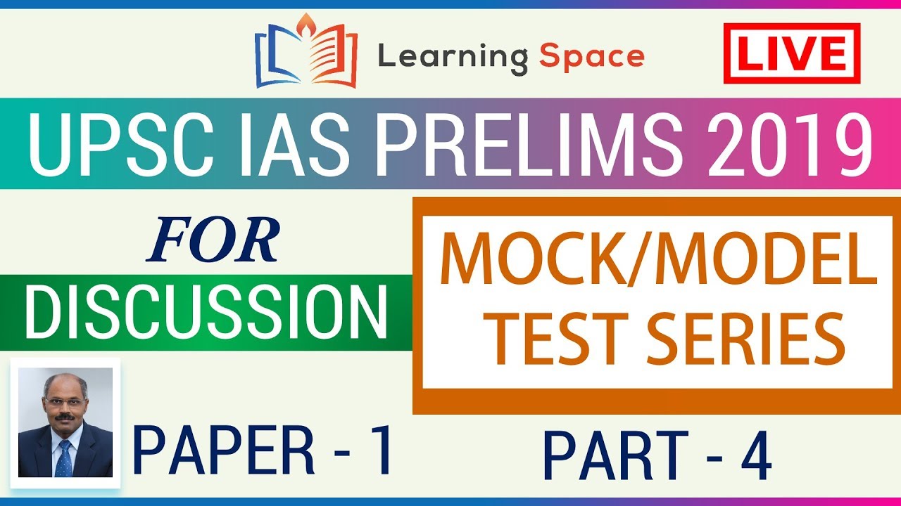 UPSC IAS Prelims 2019- Mock Test- Paper -1 - Answer Key Discussion - Part - 4
