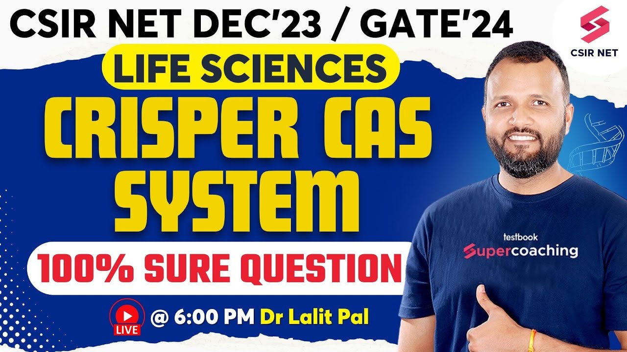 CSIR NET Dec 23 | GATE 2024 | Life Science | CRISPER Cas System ...