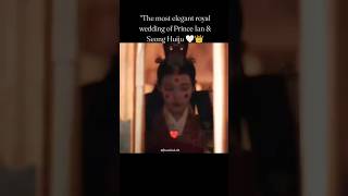 The most elegant Royal wedding of Prince I AN &amp; Seong Huiju🥰 #kdramashorts