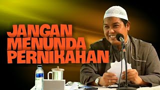 Jangan Menunda Pernikahan. DR Firanda Andirja MA