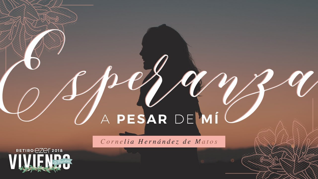 Esperanza a pesar de mí - Cornelia Hernández de Matos