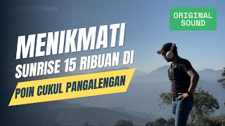 Menikmati sunrise di poin cukul pangalengan⁉️ | Muksintama