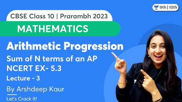 Arithmetic Progression | L 3 | Sum of N terms of an AP | NCERT Ex- 5.3 | Class 10 | Arshdeep Kaur