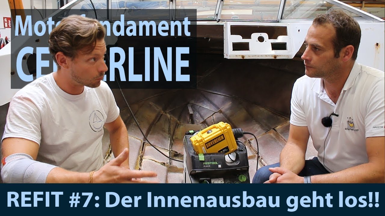 REFIT#7 Schlachtplan: Innenausbau, Motorfundament & Centerline