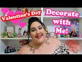 Decorate with Me!! Valentine's Day Edition