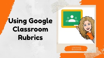 Using Google Classroom Rubrics