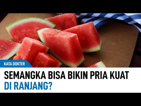 Benarkah Makan Semangka Bikin Pria Kuat dan Tahan Lama Di Ranjang? | Kata Dokter