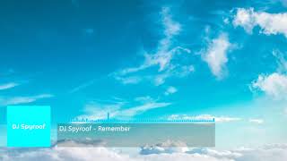 DJ Spyroof - Remember