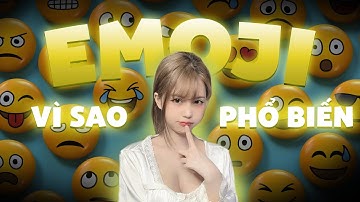 VÌ SAO CÁC EMOJI TRỞ NÊN PHỔ BIẾN? | 5 PHÚT TÒ MÒ