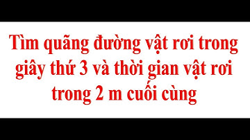 Tìm quãng đường vật rơi trong giây thứ 3 và thời gian vật rơi trong 2 m cuối cùng - Vật lí 10#Shorts