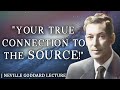 "Your True Connection To The Source!" | Neville Goddard Lecture