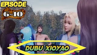 Dubu xioYao episode 6~10 sub indo