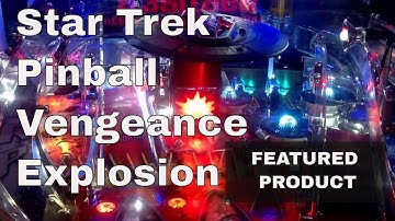 Star Trek Pinball Vengeance Explosion