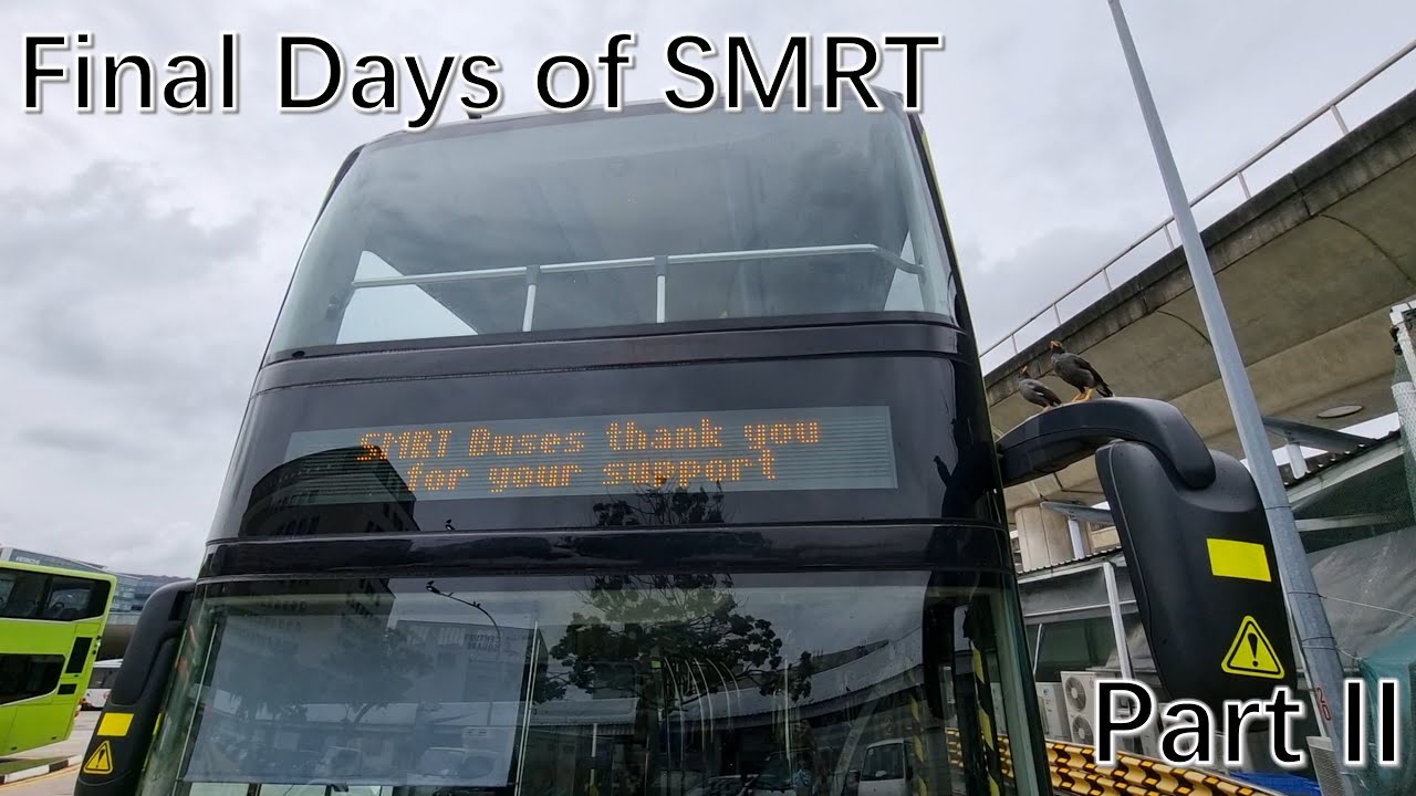 [SMRT]Final Days of SMRT Operations - Phase 2 of Tower Transit Takeover ...