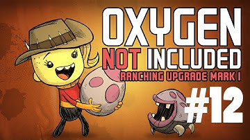 Archiving Oxygen Not Included: 12 - The Air In There - Ranching Upgrade Mark I