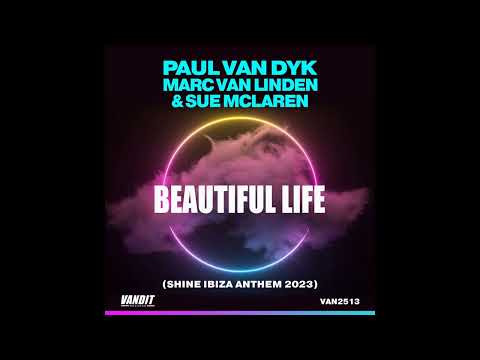 Paul Van Dyk, Mark Van Linden x Sue Mclaren - Beautiful Life