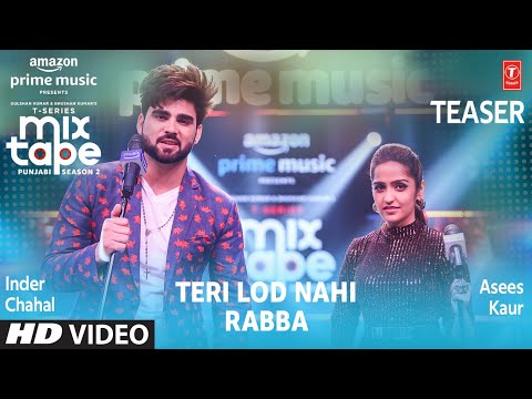 Teaser: Teri Lod Nahi/ Rabba Ep- 11 | Asees Kaur, Inder Chahal | Mixtape Punjabi Season 2