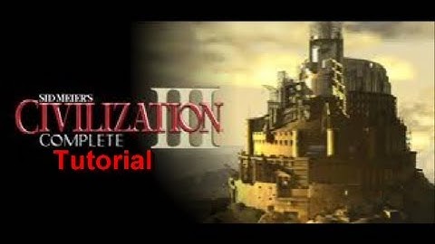 Civilization 3 Simple tutorial