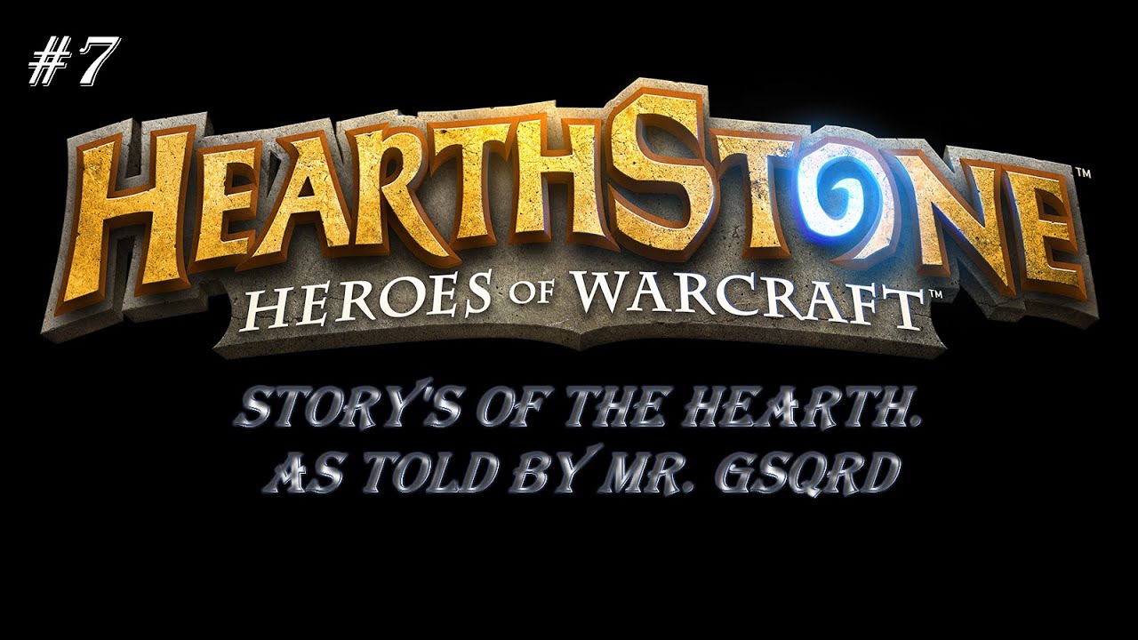 Mr.Gsqrd's Stories of the Hearth | Hearthstone | Ep.7