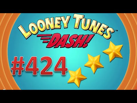 Looney Tunes Dash! level 424 - 3 stars.