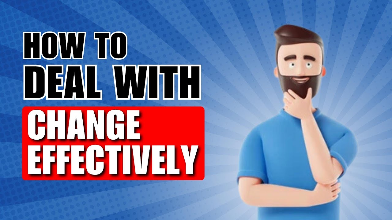 How To Deal with Change Effectively Personal Growth YouTube