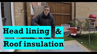 ROOF INSULATION AND HEAD LINING - T4 DIY CAMPERVAN