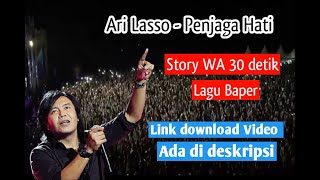 Ari lasso - Penjaga hati konser - Story WA baper Lengkap dengan Link download video