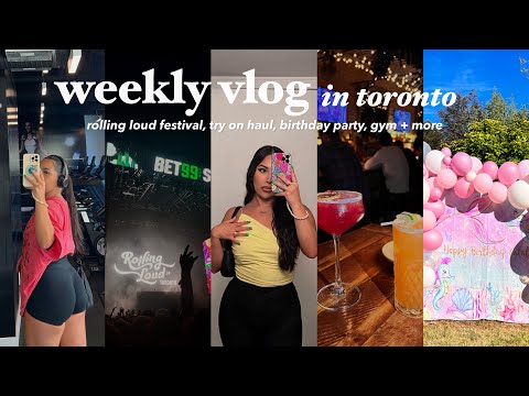WEEKLY VLOG | Toronto City, Rolling Loud, Birthday Party, Try On Haul, Staying Productive, Realistic