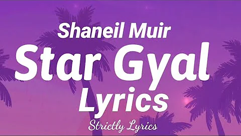 Shaneil Muir - Star Gyal Lyrics | Strictly Lyrics