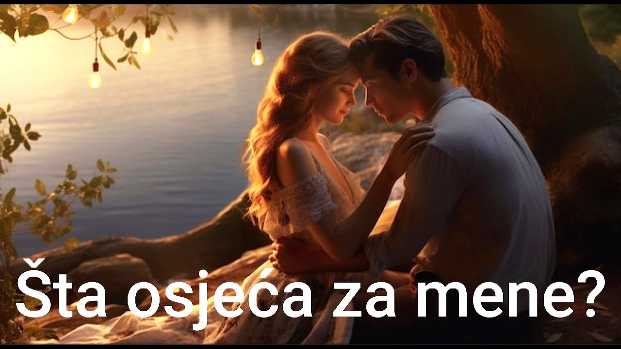 Šta osjeća za mene?