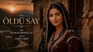 ÖLDÜ SAY-SÖZ-Hünkar ERDEM CAN-BESTE-Sami TAŞKIN